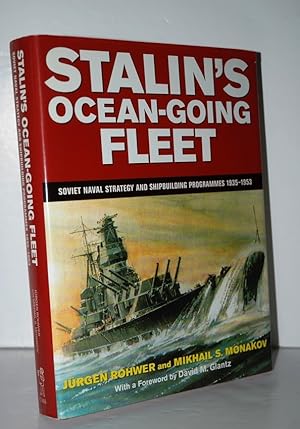 Immagine del venditore per Stalin's Ocean-Going Fleet Soviet Naval Strategy and Shipbuilding Programs, 1935-53: venduto da Nugget Box  (PBFA)
