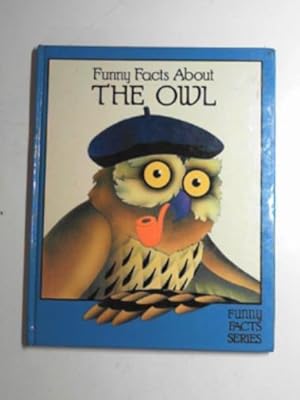 Bild des Verkufers fr Funny facts about the owl zum Verkauf von Cotswold Internet Books