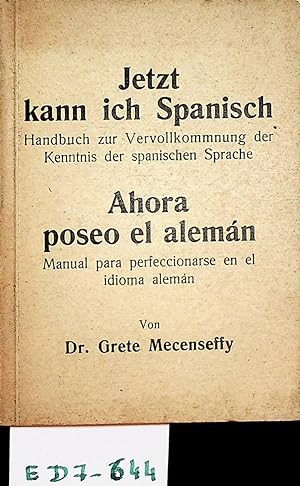 Jetzt kann ich Spanisch. Handbuch zur Vervollkommnung der Kenntnis der panischen Sprache. Ahora p...
