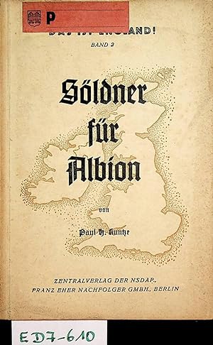 Bild des Verkufers fr Sldner fr Albion : Vlker kmpfen fr eine Insel. (=Schriftenreihe der NSDAP / 5 ; 2) zum Verkauf von ANTIQUARIAT.WIEN Fine Books & Prints