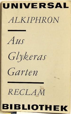 Bild des Verkufers fr Aus Glykeras Garten; Briefe von Fischern, Bauern, Parasiten, Hetren zum Verkauf von Peter-Sodann-Bibliothek eG