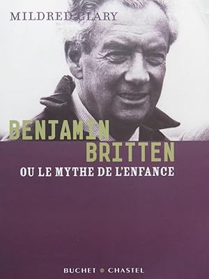 Image du vendeur pour CLARY Mildred Benjamin Britten ou le Mythe de l'Enfance 2006 mis en vente par partitions-anciennes