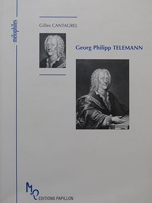 Image du vendeur pour CANTAGREL Gilles Georg Philipp Telemann ou Le Clbre Inconnu 2003 mis en vente par partitions-anciennes