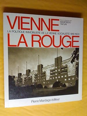 Seller image for Vienne la Rouge, la politique immobilire de la Vienne socialiste, 1919-1933 for sale by Claudine Bouvier