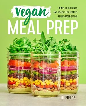 Seller image for Vegan Meal Prep: Ready-To-Go Meals and Snacks for Healthy Plant-Based Eating (Paperback or Softback) for sale by BargainBookStores