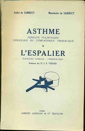 Seller image for Asthme . Dbilit pulmonaire dblocage du sympathique thoracique  l'ESPALIER . Elongation lombaire - chiropractique for sale by dansmongarage