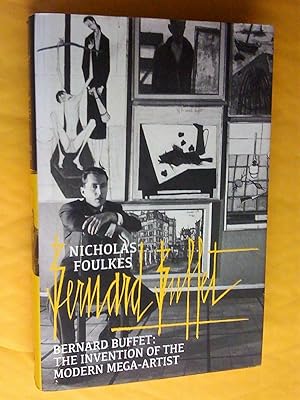 Seller image for Bernard Buffet: The Invention of the Modern Mega-artist for sale by Livresse