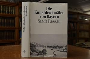 Die Kunstdenkmäler von Niederbayern Teil: Stadt Passau (mit Einschluss d. Gemeinden Beiderwies u....