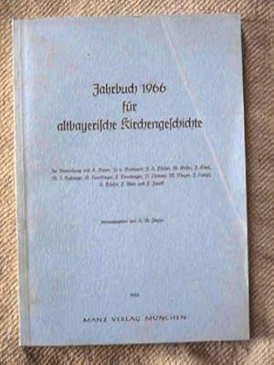 Jahrbuch 1966 für altbayerische Kirchengeschichte. Herausgegeben von A. W. Ziegler.