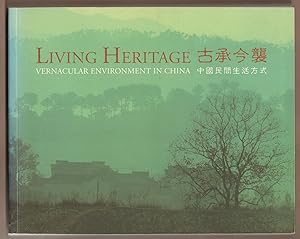 Bild des Verkufers fr Living Heritage. Vernacular Environment in China. zum Verkauf von Antiquariat Neue Kritik