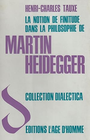 Imagen del vendedor de La Notion De Finitude Dans La Philosophie De Martin Heidegger a la venta por Librairie du Bacchanal