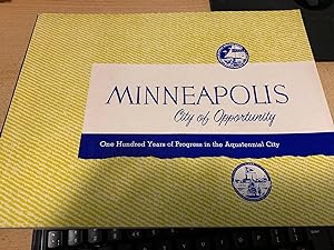 Image du vendeur pour Minneapolis : City of Opportunity - One Hundred Years of Progress in the Aquatennial City 1856-1956 {Official Commemorative Book Sponsored By the Minneapolis Aquatennial Association and The Minneapolis Centennial Committee mis en vente par Cotswold Rare Books