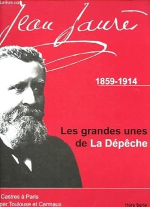 Seller image for La dpche du midi - Jean Jaurs 1859-1914 : Les grandes unes de la dpche for sale by Le-Livre