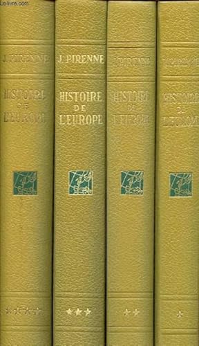 Imagen del vendedor de Histoire de l'Europe : Tomes I, II, III et IV : La Formation de la ciilisation occidentale et son expansion + des Invasions au XVIe sicle + De l'Empire Franais  la Premire Guerre mondiale + Du Trait de Versailles au pacte Atlantique a la venta por Le-Livre