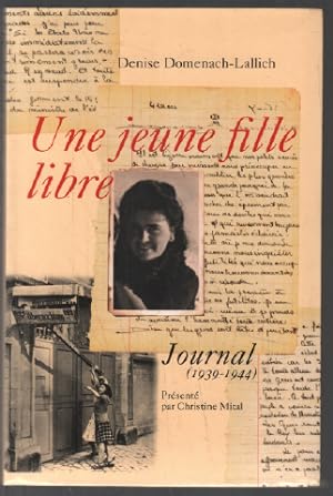 Image du vendeur pour Une jeune fille libre : Journal (1939-1944 ) mis en vente par librairie philippe arnaiz