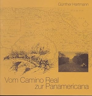 Bild des Verkufers fr Vom Camino Real zur Panamericana zum Verkauf von Graphem. Kunst- und Buchantiquariat