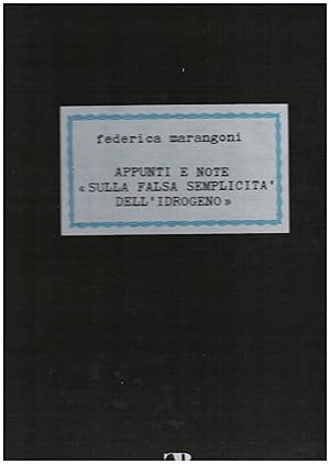 Seller image for Appunti e note "sulla falsa semplicit dell' idrogeno". Venezia gennaio - agosto 1973 for sale by Gilibert Libreria Antiquaria (ILAB)