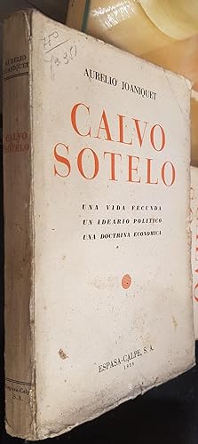 Bild des Verkufers fr Calvo Sotelo. una vida fecunda, un ideario poltico y una doctrina econmica zum Verkauf von Librera La Candela