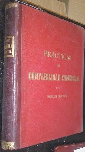 Imagen del vendedor de Prcticas de Contabilidad Comercial. Metdicamente desarrolladas y analizadas constituyendo el complemento de la obra La Partida Doble a la venta por Librera La Candela