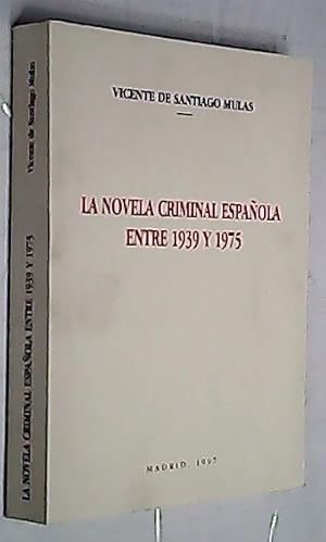 Image du vendeur pour La novela criminal espaola entre 1939 y 1975 mis en vente par Librera La Candela