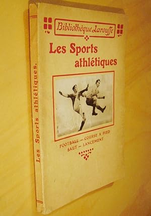 Les Sports athlétiques Football - Course à pied - Saut - Lancement