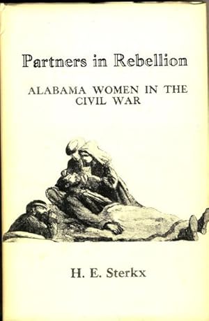 Seller image for PARTNERS IN REBELLION: ALABAMA WOMEN IN THE CIVIL WAR for sale by BUCKINGHAM BOOKS, ABAA, ILAB, IOBA