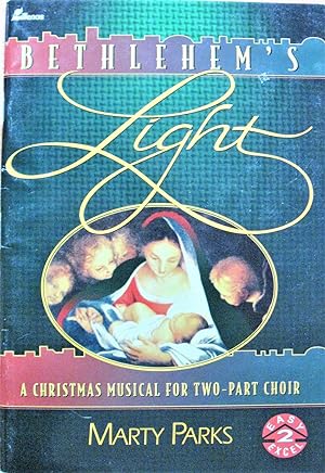 Seller image for Bethlehem's Light. a Christmas Musical for Two-Part Choir for sale by Ken Jackson