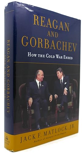 REAGAN AND GORBACHEV How the Cold War Ended