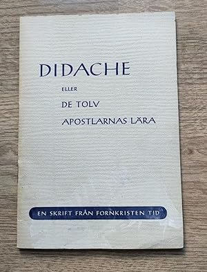 Didache eller De Tolv Apostlarnas Lära: En Skrift från Fornkristen Tid: Översatt från Grekiskan