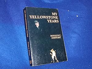 My Yellowstone Years: The Life of a Park Ranger