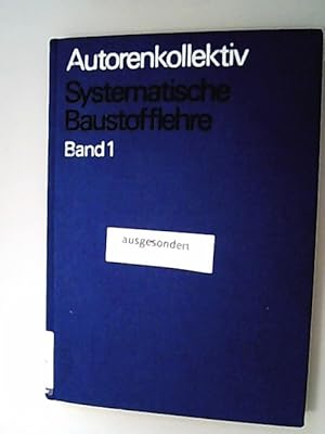 Seller image for Systematische Baustofflehre; Bd. 1., Grundlagen. for sale by Antiquariat Bookfarm