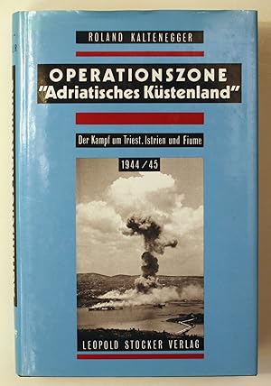 Operationszone "Adriatische Küstenland". Der Kampf um Triest, Istrien und Fiume. 1944/45.