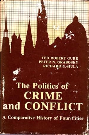 Image du vendeur pour The Politics of Crime and Conflict: A Comparative History of Four Cities mis en vente par Goulds Book Arcade, Sydney