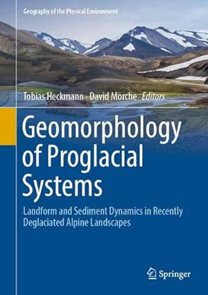 Seller image for Geomorphology of Proglacial Systems : Landform and Sediment Dynamics in Recently Deglaciated Alpine Landscapes for sale by AHA-BUCH GmbH