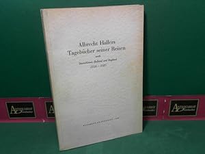 Seller image for Albrecht Hallers Tagebcher seiner Reisen nach Deutschland, Holland und England 1723-1727. (Berner Beitrge zur Geschichte der Medizin und der Naturwissenschaften, NF, Bd. 4) for sale by Antiquariat Deinbacher