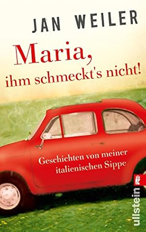 Image du vendeur pour Maria, ihm schmeckt's nicht! : Geschichten von meiner italienischen Sippe. Jan Weiler / Ullstein ; 28338 mis en vente par Antiquariat Buchhandel Daniel Viertel