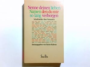 Bild des Verkufers fr Nenne deinen lieben Namen, den du mir so lang verborgen : Schriftsteller ber Vornamen. hrsg. von Hanne Kulessa / Piper ; 873 zum Verkauf von Antiquariat Buchhandel Daniel Viertel