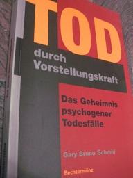 Seller image for Tod durch Vorstellungskraft Das Geheimnis psychogener Todesflle for sale by Alte Bcherwelt