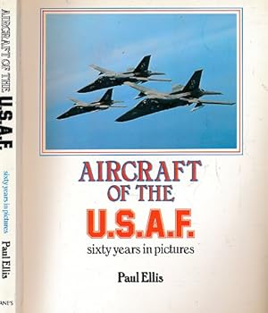 Imagen del vendedor de Aircraft of the USAF. Sixty Years in Pictures a la venta por Barter Books Ltd