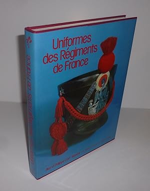 Uniformes des régiments de France. Paris. La bibliothèque des Arts.