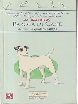 Bild des Verkufers fr Io bastardo. Parola di cane. Aforismi a quattro zampe zum Verkauf von Librodifaccia