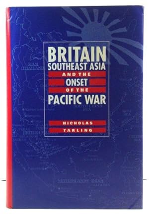 Bild des Verkufers fr Britain, Southeast Asia and the Onset of the Pacific War zum Verkauf von PsychoBabel & Skoob Books