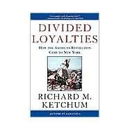 Seller image for Divided Loyalties : How the American Revolution Came to New York for sale by eCampus