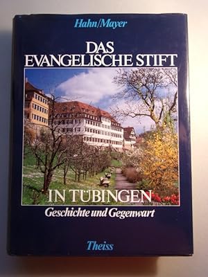 Das Evangelische Stift in Tübingen : Geschichte u. Gegenwart - zwischen Weltgeist u. Frömmigkeit.