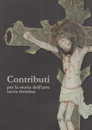 Immagine del venditore per Contributi per la storia dell'arte sacra trentina: dall'esperienza dell'inventario diocesano.: Ricerche di arte sacra in Trentino; 2. venduto da Studio Bibliografico Adige