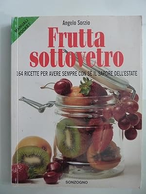 Immagine del venditore per FRUTTA SOTTOVETRO 164 Ricette per avere sempre con s il sapore dell'Estate venduto da Historia, Regnum et Nobilia