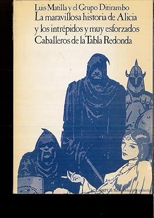 Imagen del vendedor de La maravillosa historia de Alicia y los intre?pidos y muy esforzados caballeros (Serie Creacio?n colectiva ; 1) (Spanish Edition) a la venta por Papel y Letras