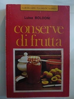 Seller image for LE CONSERVE DI FRUTTA for sale by Historia, Regnum et Nobilia