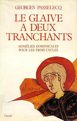 Glaive à deux tranchants (Le) : Homélies dominicales pour les trois cycles, EDITION SIGNEE PAR L'...