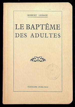 Seller image for Le baptme des adultes for sale by LibrairieLaLettre2